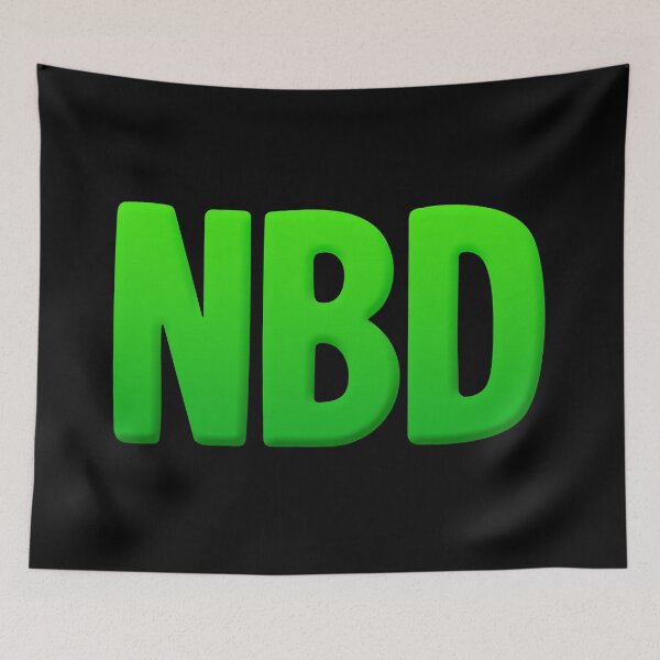 Item preview, NBD, No Big Deal in Green designed and sold by Memes N Lore .