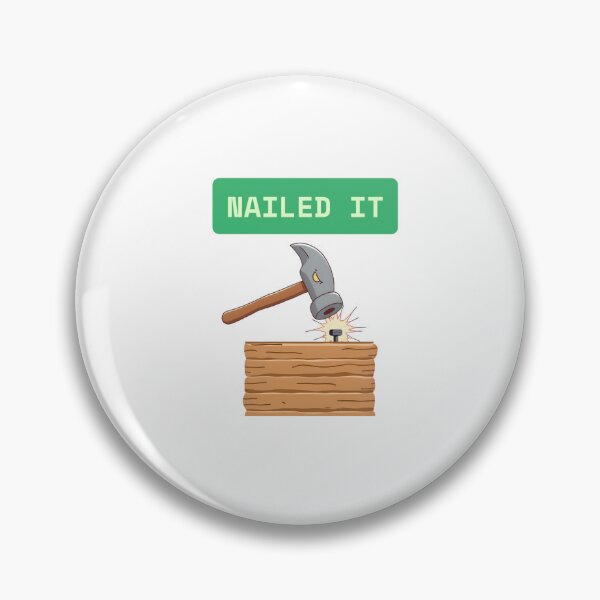 Item preview, Nailed It designed and sold by Punster101.