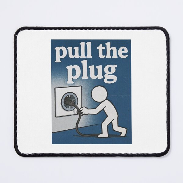 Item preview, Pull the Plug designed and sold by Punster101.
