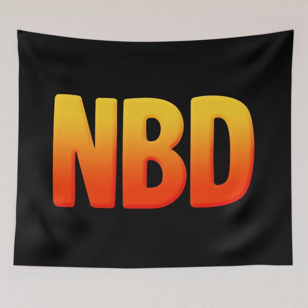 Item preview,  NBD, No Big Deal in Hot Orange designed and sold by Memes N Lore .
