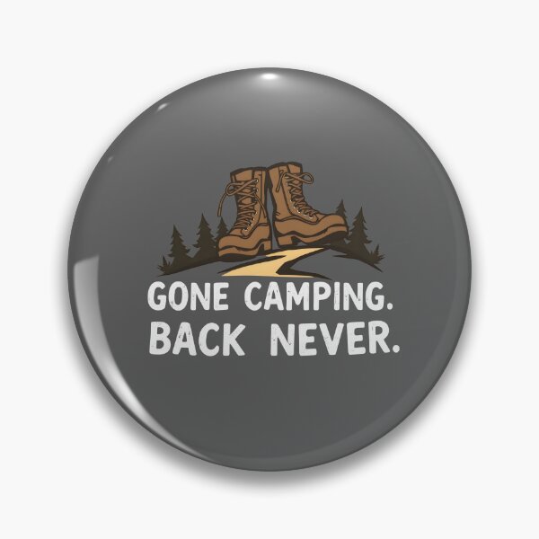 Item preview, Gone Camping Back Never designed and sold by Be-Adventurous.
