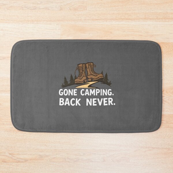 Item preview, Gone Camping Back Never designed and sold by Be-Adventurous.