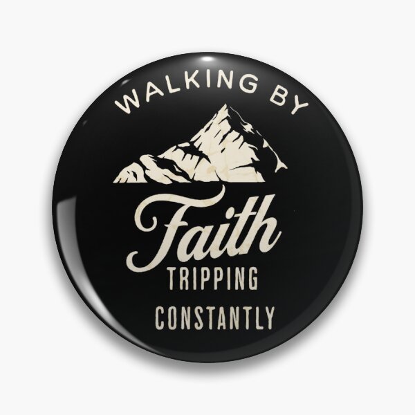 Item preview, Walking By Faith Tripping Constantly designed and sold by TheEndDesign.