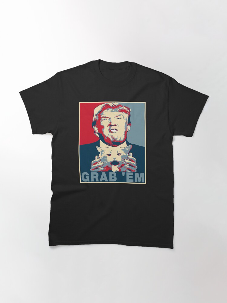 Thumbnail 3 of 7, Classic T-Shirt, Trump Grab Em Anti Furry Poster designed and sold by EthosWear.