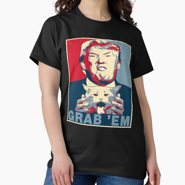 Trump Grab Em Anti Furry Poster Classic T-Shirt
