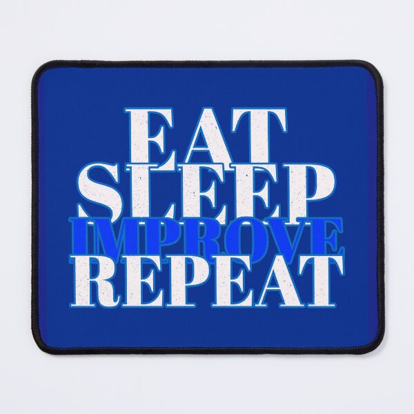 Item preview, Eat Sleep Improve Repeat designed and sold by CornerStone57.