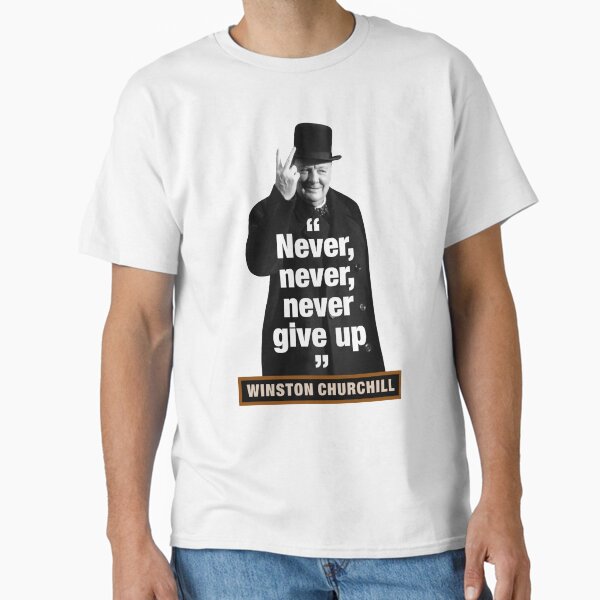 Item preview, Winston Churchill  "Never, Never, Never Give Up" designed and sold by TIGERDAVER.