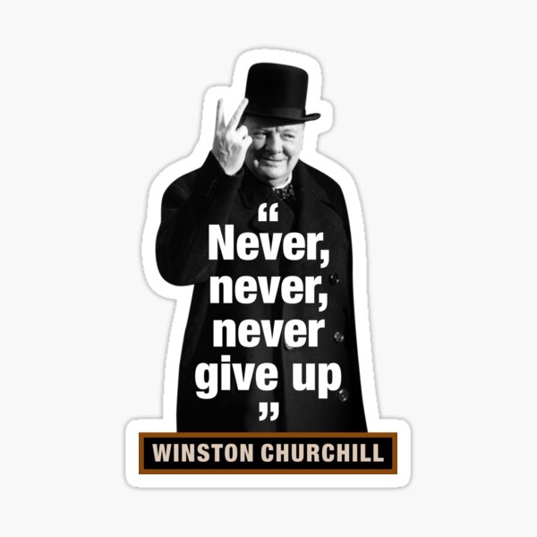 Item preview, Winston Churchill  "Never, Never, Never Give Up" designed and sold by TIGERDAVER.