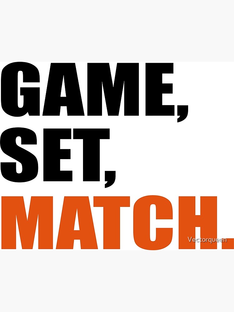 "Game, set, match" Poster by Vectorqueen Redbubble