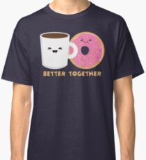 Better Together Classic T-Shirt