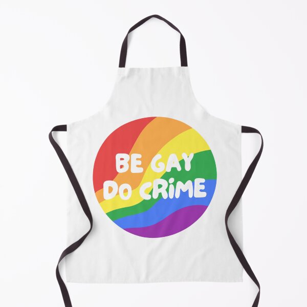 Item preview, Be gay, do crime designed and sold by ugh-lines.