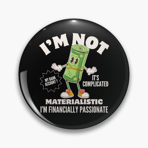 Item preview, I'm not materialistic (money) designed and sold by Peerless-Prime.