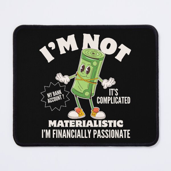 Item preview, I'm not materialistic (money) designed and sold by Peerless-Prime.