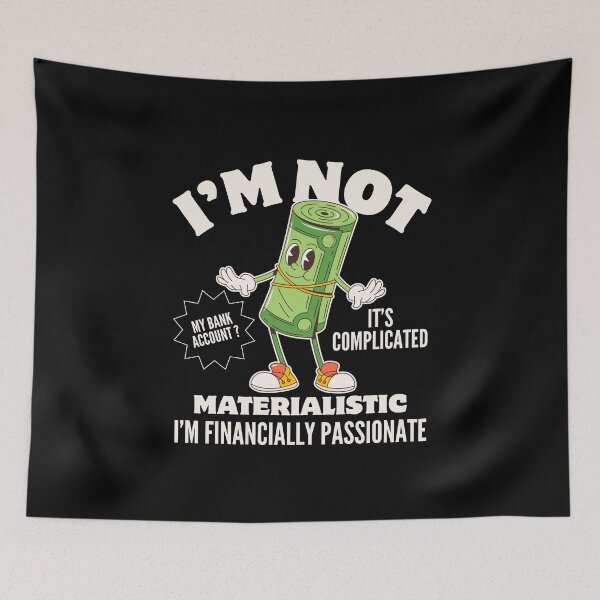 Item preview, I'm not materialistic (money) designed and sold by Peerless-Prime.