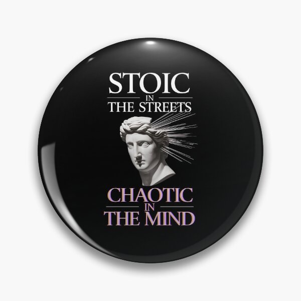 Item preview, Stoic in the streets Chaotic in the mind designed and sold by Dilwish5.