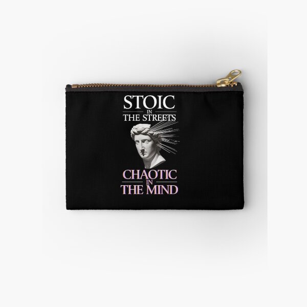 Item preview, Stoic in the streets Chaotic in the mind designed and sold by Dilwish5.