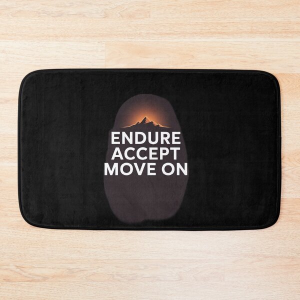 Item preview, Endure Accept move on designed and sold by Dilwish5.