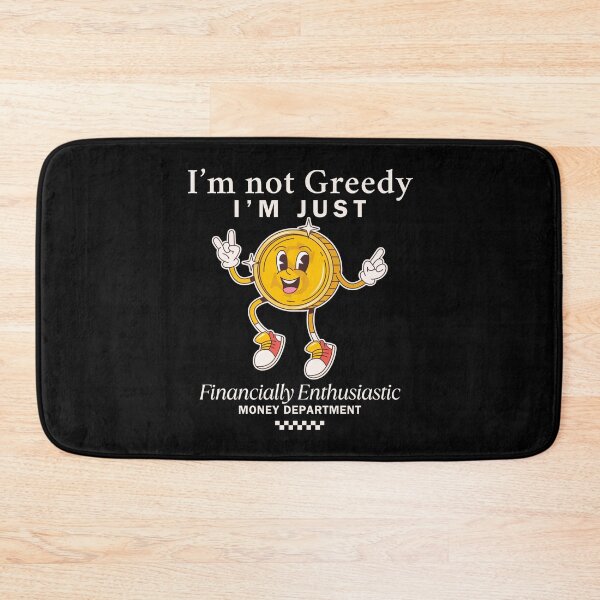 Item preview, I'm not greedy (money) designed and sold by Peerless-Prime.