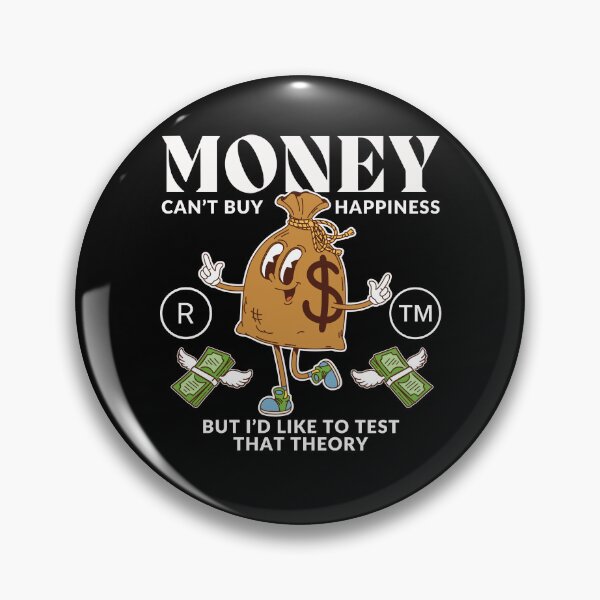 Item preview, Money can't buy happiness designed and sold by Peerless-Prime.