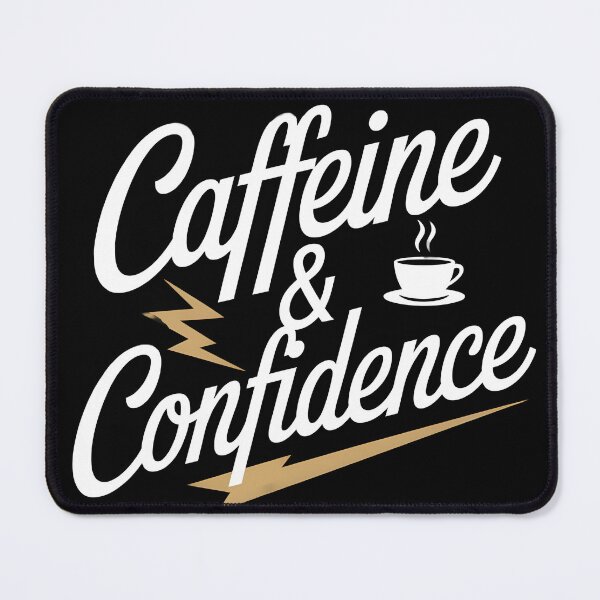 Item preview, Caffeine Confidence designed and sold by Dilwish5.