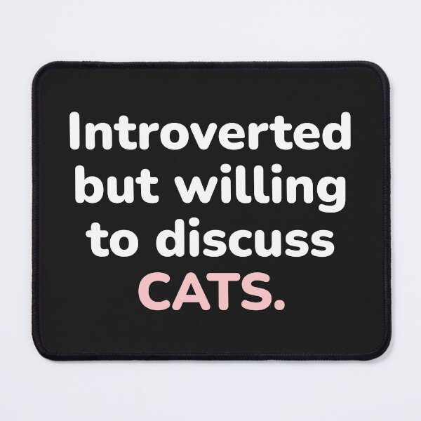 Item preview, Introverted but willing to discuss cats designed and sold by aspanguji.