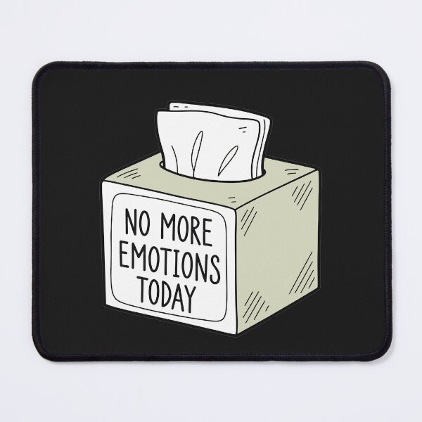 Item preview, No More Emotions Today designed and sold by Owcomm.