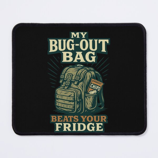 Item preview, My Bug-Out Bag Beats Your Fridge Prepper Survival designed and sold by LuminOrb.
