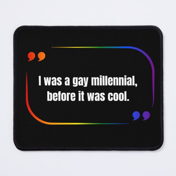 Item preview, Hacks TV Show, I was a gay millennial before it was cool!, slogan, Classic pride flag graphic, speech bubble graphic, Hacks tv, funny quote, LGBTQ+, pride, designed and sold by PrideBeProud.