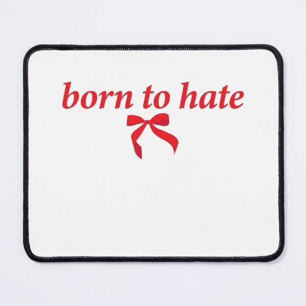 Item preview, born to hate designed and sold by shitpostee.