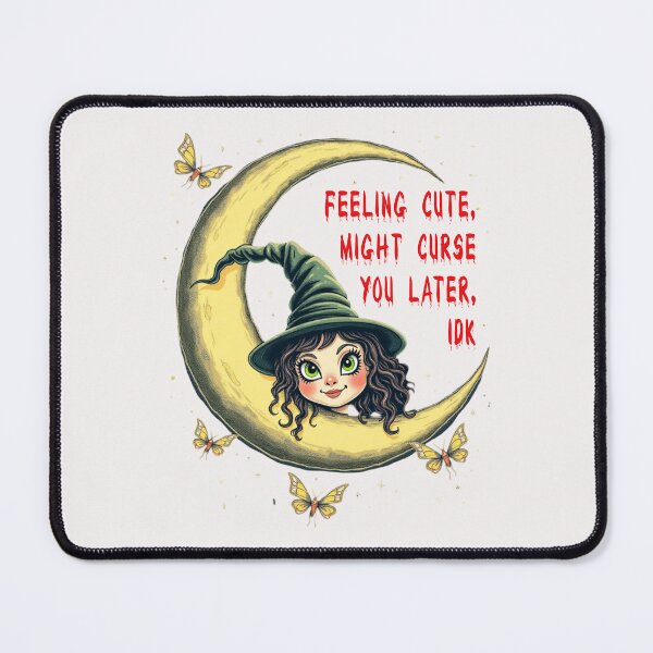Item preview, FEELING CUTE, MIGHT CURSE YOU LATER, IDK designed and sold by goingoncetwice.