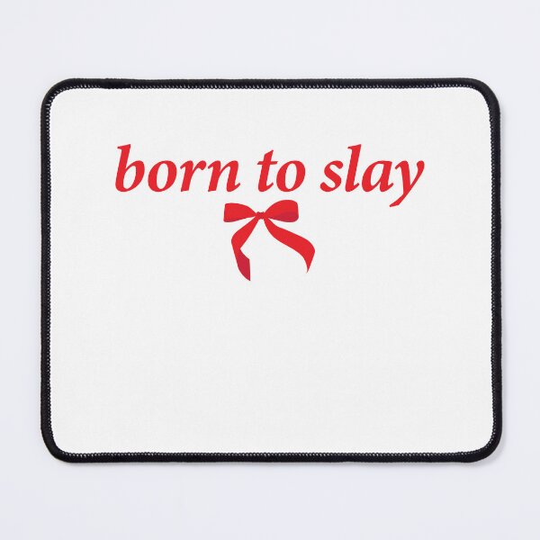 Item preview, born to slay designed and sold by shitpostee.