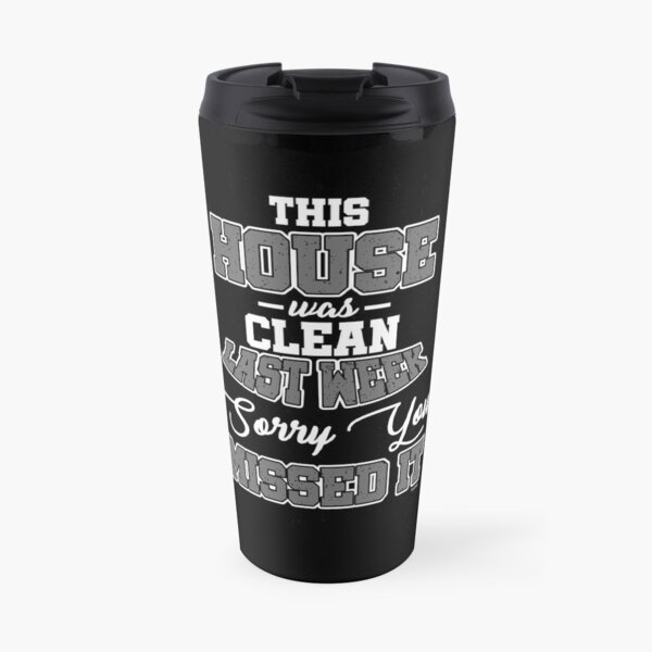 House Was Clean Travel Mug
