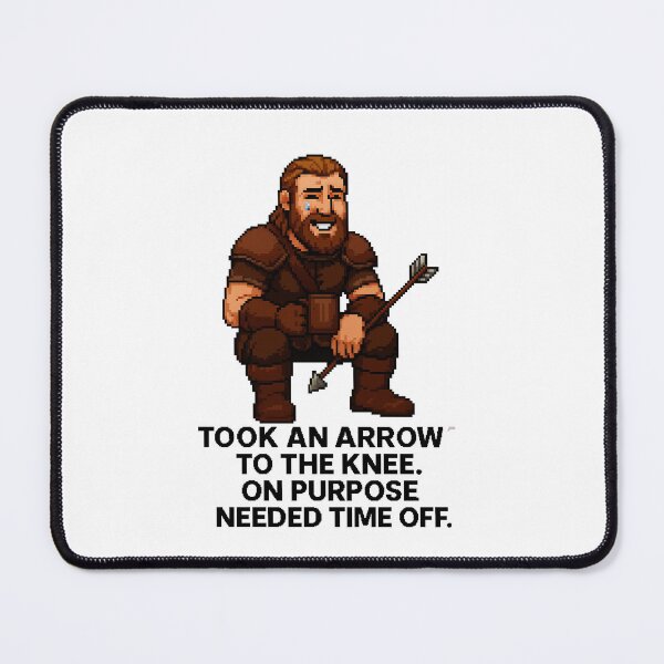 Item preview, Arrow to the Knee – Fantasy Sick Leave Meme designed and sold by MysticMemes.