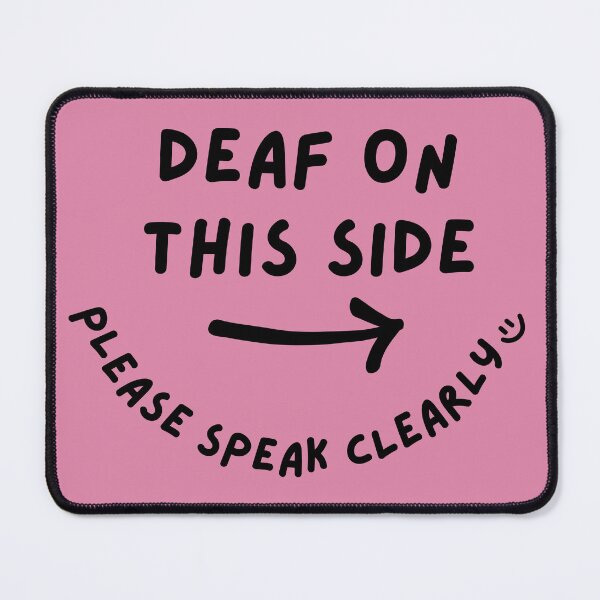 Item preview, Pink RIGHT Deaf on This Side Please Speak Clearly Doodle Design designed and sold by spooniecentral.