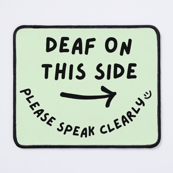 Item preview, Green RIGHT Deaf on This Side Please Speak Clearly Doodle Design designed and sold by spooniecentral.