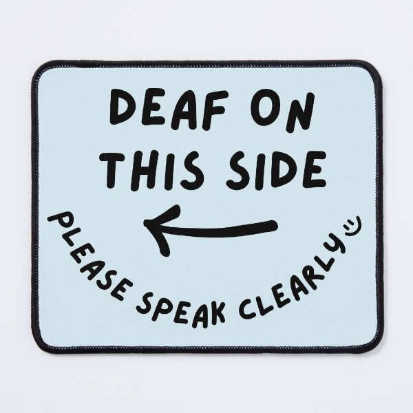 Item preview, Blue LEFT Deaf on This Side Please Speak Clearly Doodle Design designed and sold by spooniecentral.