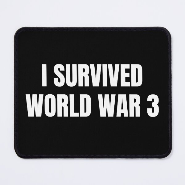 Item preview, I Survived World War 3 designed and sold by sydney-syder.