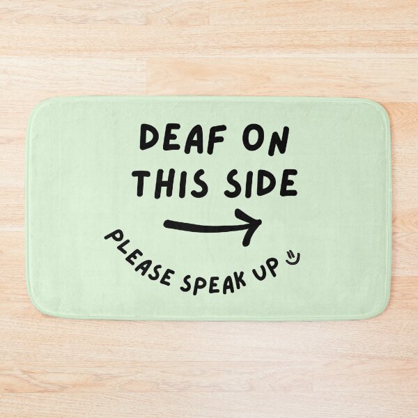 Item preview, Green RIGHT Deaf on This Side Please Speak Up Doodle Design designed and sold by spooniecentral.