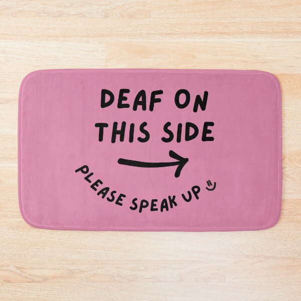 Item preview, Pink RIGHT Deaf on This Side Please Speak Up Doodle Design designed and sold by spooniecentral.