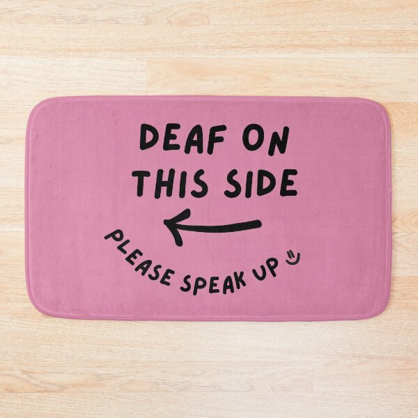Item preview, Pink LEFT Deaf on This Side Please Speak Up Doodle Design designed and sold by spooniecentral.
