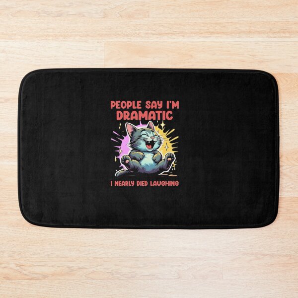 Item preview, People Say I'm Dramatic –Sarcastic Funny Cat Cartoon | Laughing Kitty Humor designed and sold by Cree8if.
