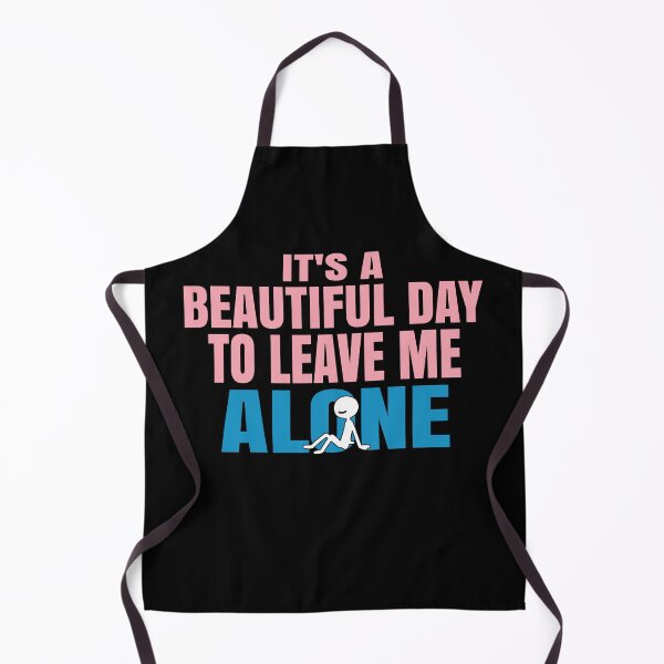 Item preview, Its A Beautiful Day to Leave Me Alone Funny Sarcastic Humor art designed and sold by Colorfulman.
