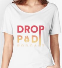 DropPod Podcast - White Women's Relaxed Fit T-Shirt