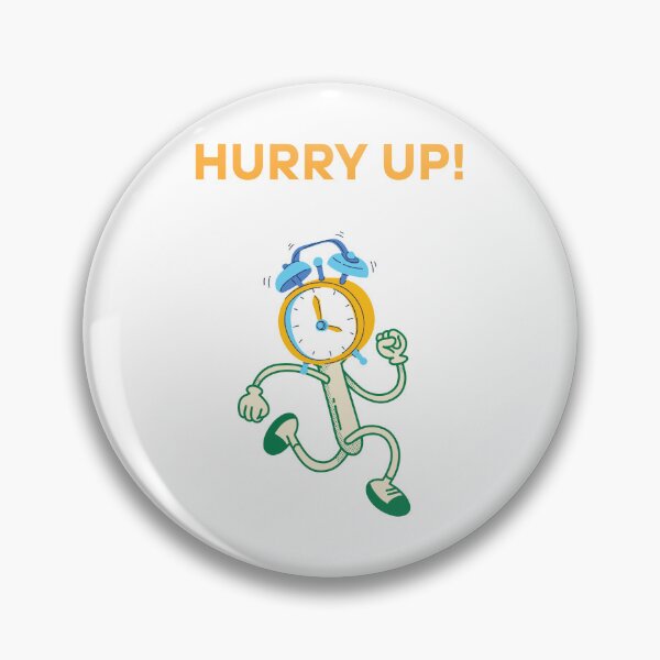Item preview, hurry up designed and sold by Incmirai.