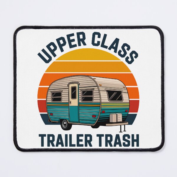 Item preview, Upper Class Trailer Trash designed and sold by Angry Swan Designs.