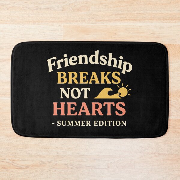 Item preview, Friendship Breaks, Not Hearts – Summer Edition designed and sold by ALITOPRINCE.