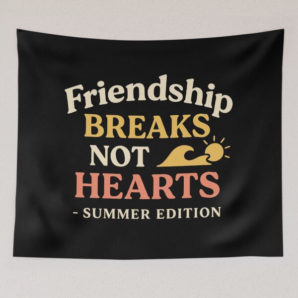 Item preview, Friendship Breaks, Not Hearts – Summer Edition designed and sold by ALITOPRINCE.
