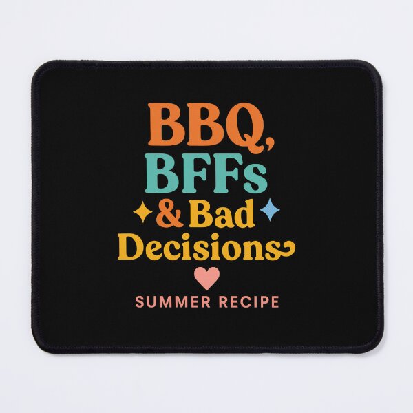 Item preview, BBQ, BFFs & Bad Decisions – The Perfect Summer Recipe designed and sold by ALITOPRINCE.