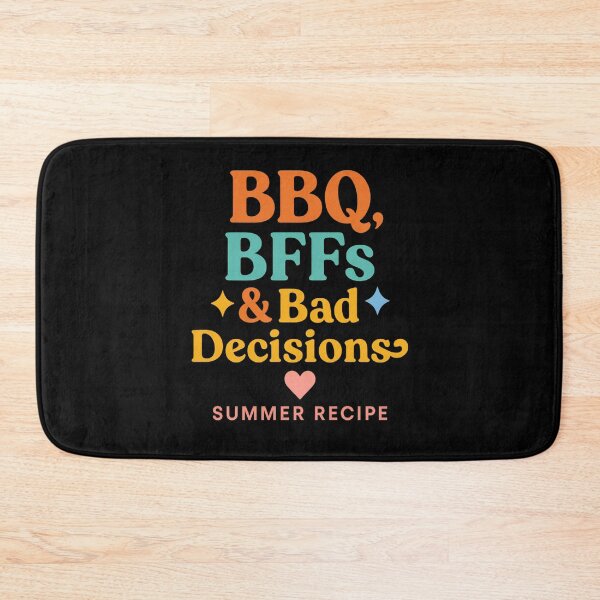 Item preview, BBQ, BFFs & Bad Decisions – The Perfect Summer Recipe designed and sold by ALITOPRINCE.