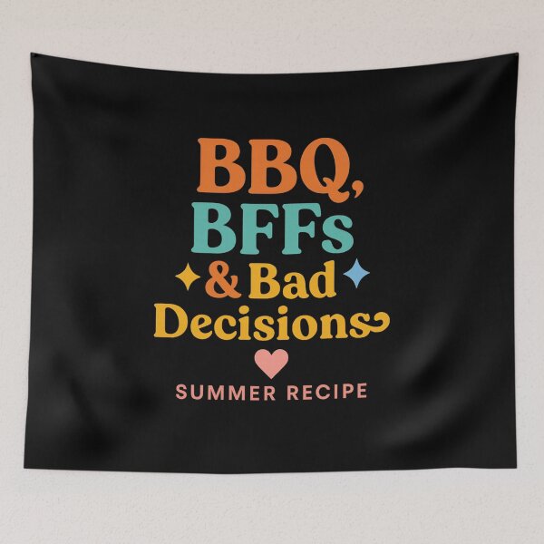Item preview, BBQ, BFFs & Bad Decisions – The Perfect Summer Recipe designed and sold by ALITOPRINCE.